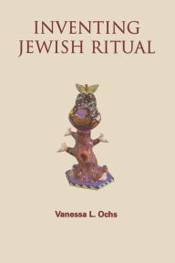 Title: Inventing Jewish Ritual, Author: Vanessa L. Ochs