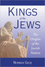 Kings of the Jews: The Origins of the Jewish Nation