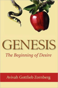 Title: Genesis: The Beginning of Desire, Author: Aviva Gottlieb Zornberg