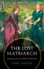 The Lost Matriarch: Finding Leah in the Bible and Midrash