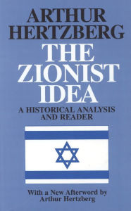 Title: The Zionist Idea: A Historical Analysis and Reader, Author: Arthur Hertzberg
