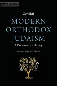 Title: Modern Orthodox Judaism: A Documentary History, Author: Zev Eleff