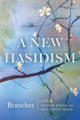 A New Hasidism: Branches