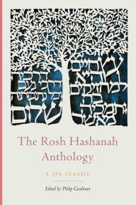 Title: The Rosh Hashanah Anthology, Author: Philip Goodman