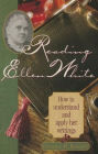 Reading Ellen White: How to Understand and Apply Her Writings / Edition 1