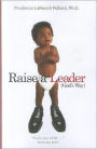 How to Raise a Leader-- God's Way