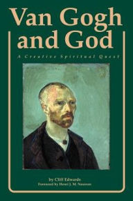 Title: Van Gogh and God: A Creative Spiritual Quest, Author: Cliff Edwards