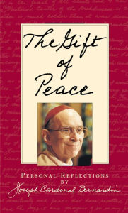 Title: The Gift of Peace: Personal Reflections, Author: Joseph Bernardin