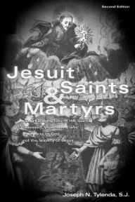 Title: Jesuit Saints & Martyrs, Author: Joseph N Tylenda S.J.