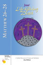 Matthew 26-28: Jesus' Life-Giving Death