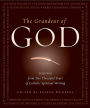 The Grandeur of God: Selections from Two Thousand Years of Catholic Spiritual Writing