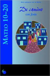Mateo 10-20: De camino con Jesus