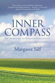 Title: Inner Compass: An Invitation to Ignatian Spirituality, Author: Margaret Silf
