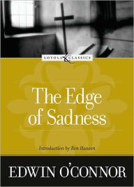 Title: The Edge of Sadness (Pulitzer Prize Winner), Author: Edwin O'Connor