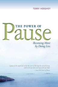Power of Pause: Becoming More by Doing Less
