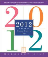 Title: 2012: A Book of Grace-Filled Days, Author: Margaret Silf