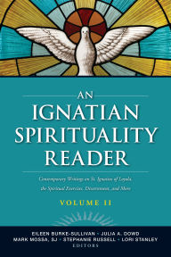 Title: An Ignatian Spirituality Reader, Volume II, Author: Eileen C. Burke-Sullivan
