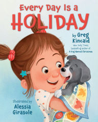 Title: Every Day Is a Holiday, Author: Greg Kincaid