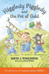Title: Higgledy Piggledy and the Pot of Gold: The Adventures of Higgledy Piggledy Book 1, Author: David J. Tomlinson
