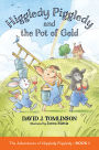Higgledy Piggledy and the Pot of Gold: The Adventures of Higgledy Piggledy Book 1
