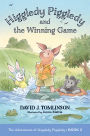 Higgledy Piggledy and the Winning Game: The Adventures of Higgledy Piggledy Book 2