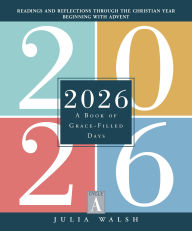 Title: 2026: A Book of Grace-Filled Days, Author: Julia Walsh