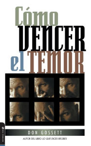 Title: Cómo vencer el temor, Author: Don Gossett