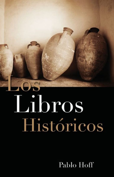 Los libros históricos: Dios y su pueblo en el Antiguo Testamento