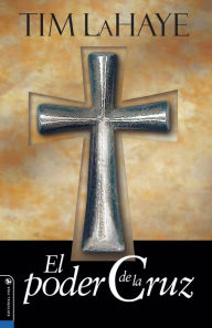 Title: El poder de la cruz (The Power of the Cross), Author: Tim LaHaye