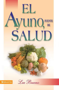 Title: El ayuno, fuente de salud, Author: Lee Bueno