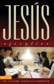 Title: Jesús ejecutivo, Author: Luciano Jaramillo Cárdenas