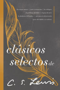 Title: Clásicos selectos de C. S. Lewis: Antología de 8 de los libros de C. S. Lewis, Author: C. S. Lewis