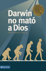 Title: Darwin no mató a Dios, Author: Antonio Cruz
