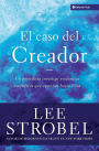 El caso del creador: Un periodista investiga evidencias científicas que apuntan hacia Dios.