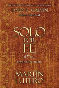 Solo por fe: A Daily Devotional