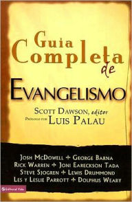 Guía completa de evangelización: Consejo de expertos para alcanzar a otros para Jesucristo