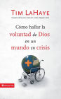 Como hallar la voluntad de Dios en un mundo en Crisis (Finding the Will of God in a Crazy, Mixed-up World)