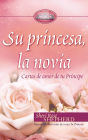 Su princesa novia: Cartas de amor de tu Príncipe