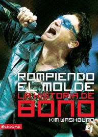 Title: Rompiendo el molde, la historia de Bono, Author: Kim Washburn