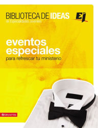 Title: Biblioteca de ideas: Eventos Especiales: Para refrescar tu ministerio, Author: Youth Specialties