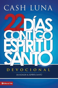 Title: 22 días contigo, Espíritu Santo: Devocional, Author: Cash Luna