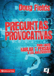 Preguntas Provocativas: Para hacer hablar y pensar a los adolescentes