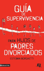 Title: Guía de supervivencia para hijos de padres divorciados, Author: Esteban Borghetti