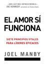 El amor si funciona: Siete principios vitales para lideres eficaces
