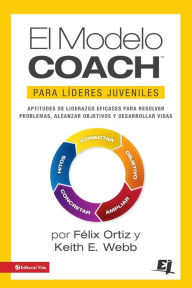 Title: El MODELO COACH para Líderes Juveniles, Author: Felix Ortiz