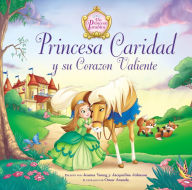 Title: Princesa caridad y su corazón valiente, Author: Jeanna Young