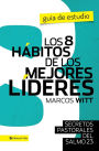 Los 8 habitos de los mejores lideres- Guia de estudio: Secretos pastorales del Salmo 23