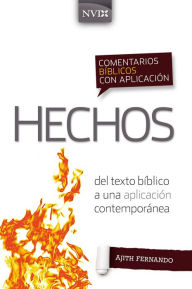 Title: Comentario bíblico con aplicación NVI Hechos: Del texto bíblico a una aplicación contemporánea, Author: Ajith Fernando