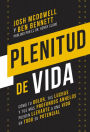 Plenitud de vida: Cómo tu dolor, tus luchas y tus anhelos más profundos pueden llevarte a una vida en todo su potencial