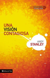 Title: Una visión contagiosa, Author: Andy Stanley